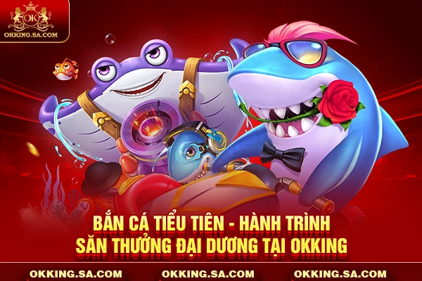 Bắn Cá Tiểu Tiên