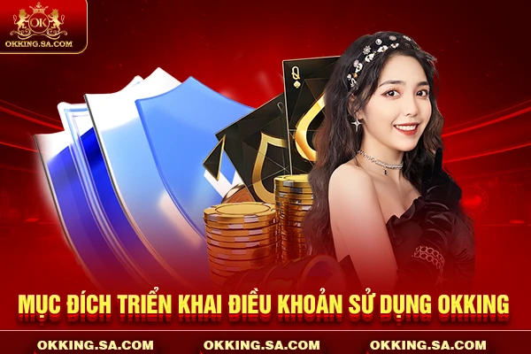 Mục đích triển khai điều khoản sử dụng OKKING