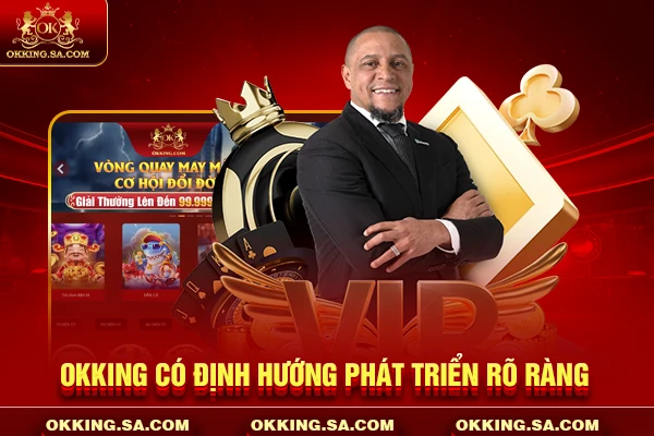 OKKING có định hướng phát triển rõ ràng